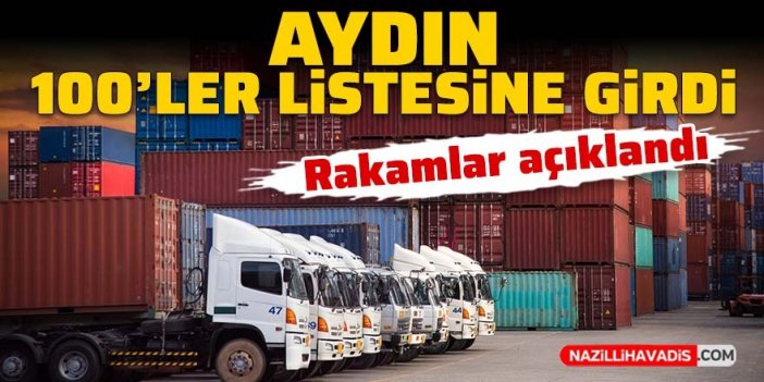 İhracat rakamları açıklandı: Aydın 100'ler listesine girdi