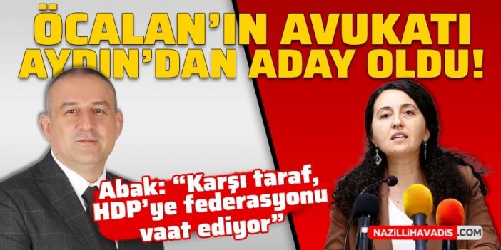 Aydın'dan aday olan bebek katili Öcalan'ın avukatına AK Partili Mustafa Abak'tan tepki: Karşı taraf bölünmeyi vaat ediyor