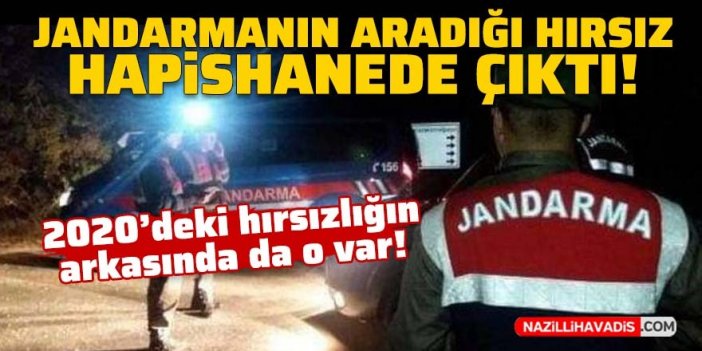 Jandarmanın aradığı hırsız hapishanede çıktı!