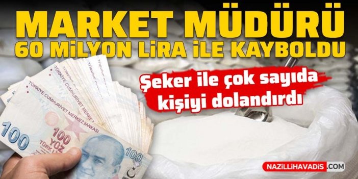 Market müdürü 60 milyon lirayla kayıplara karıştı