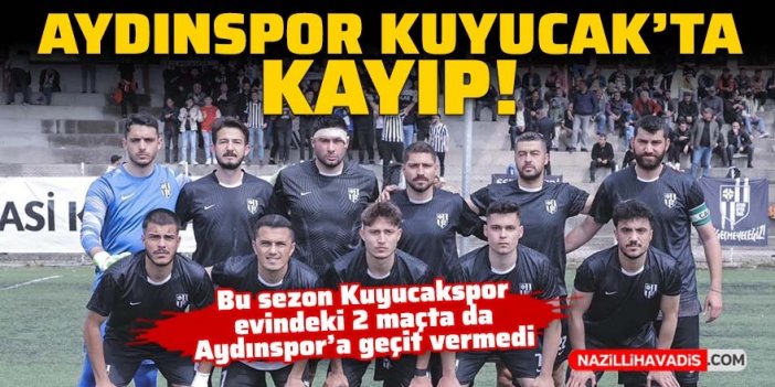 Aydınspor, Kuyucak’ta kayıp