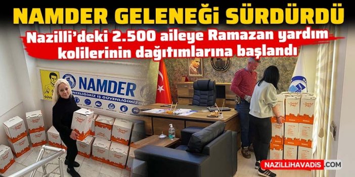 NAMDER geleneği sürdürdü: Nazilli'de 2 bin 500 aileye yardım kolileri dağıtılıyor