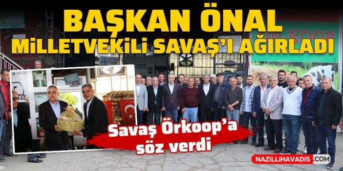 Başkan Önal, Milletvekili Savaş’ı ağırladı