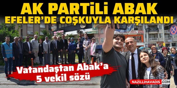 Efeler’de Mustafa Abak coşkusu