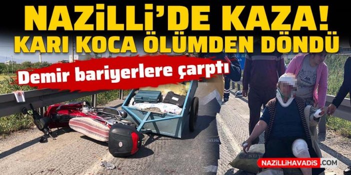 Nazilli’de motosiklet kazası: Karı koca ölümden döndü