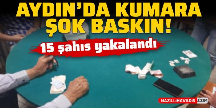 Aydın’da kumara şok baskın