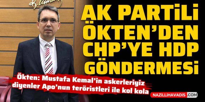 AK Partili Ökten'den CHP'ye HDP göndermesi