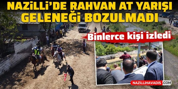 Nazilli’de rahvan at yarışı geleneği bozulmadı