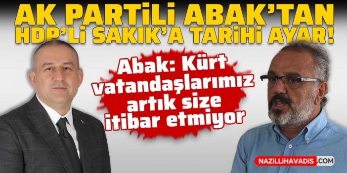 Ak Partili Abak'tan HDP’li Sırrı Sakık’a tarihi ayar