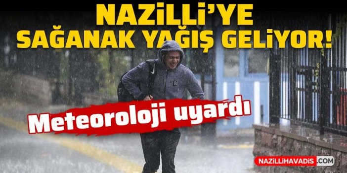 Meteorolojiden Nazilli için gök gürültülü sağanak yağış uyarısı!