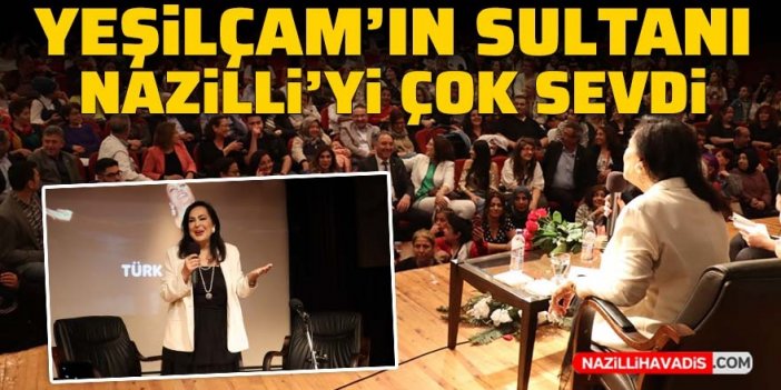 Yeşilçam'ın Sultanı Türkan Şoray Nazilli'de söyleşiye katıldı