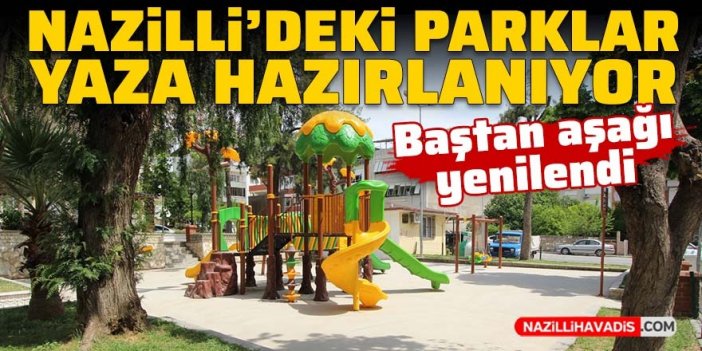 Nazilli’deki parklar yaza hazırlanıyor