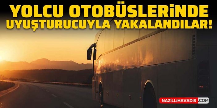 Yolcu otobüslerinde uyuşturucuyla yakalandılar