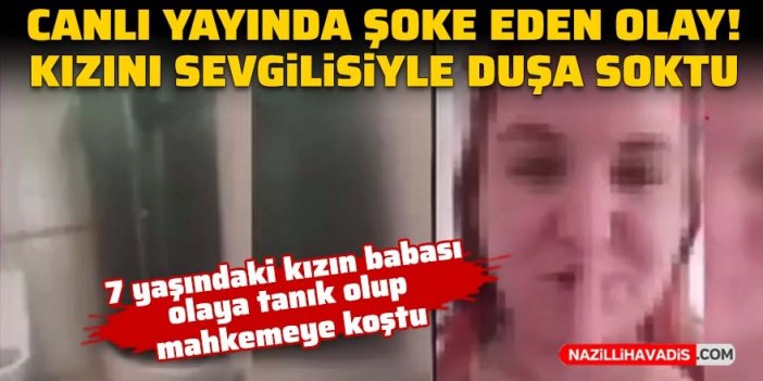 Canlı yayında şoke eden olay! Kızını sevgilisiyle duşa soktu