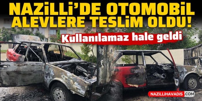 Nazilli’de alevlere teslim olan otomobil, kullanılamaz hale geldi