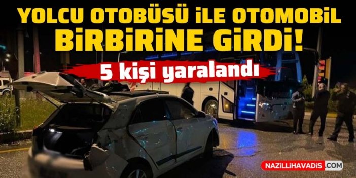 Aydın'da yolcu otobüsü ile otomobil çarpıştı: 5 kişi yaralandı