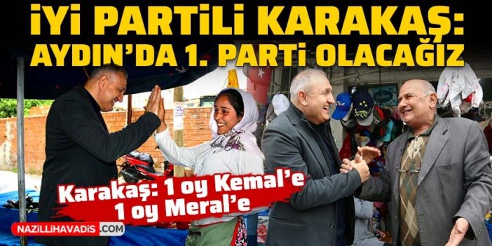 İYİ Partili Karakaş: Aydın’da birinci parti olacağız