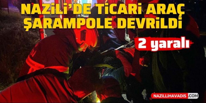 Nazilli’de ticari araç şarampole devrildi; 2 yaralı