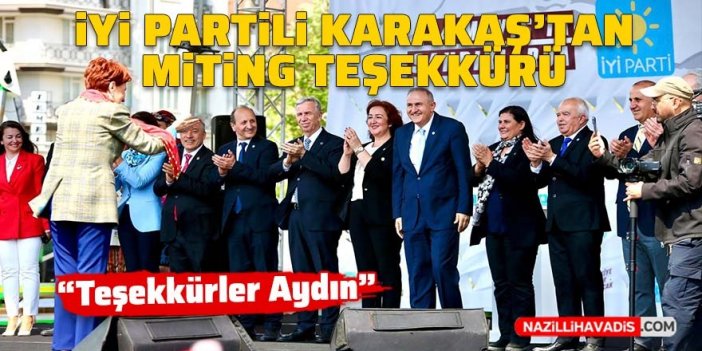 İYİ Partili Karakaş’tan miting teşekkürü