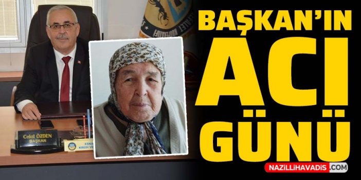 Başkan Celal Özden'in acı günü