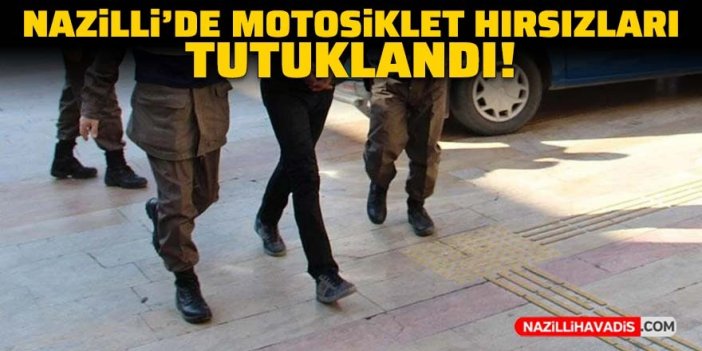 Nazilli’de motosiklet hırsızları tutuklandı