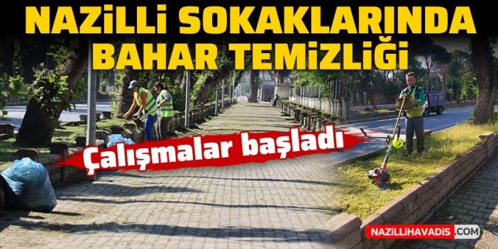 Nazilli sokaklarında bahar temizliği