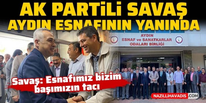 AK Partili Savaş Aydın esnafının yanında