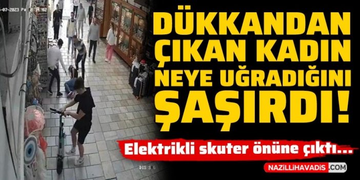 Elektrikli skuter önüne çıktı... Dükkandan çıkan kadın neye uğradığını şaşırdı