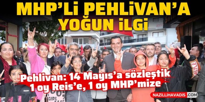 MHP'li Pehlivan'a yoğun ilgi