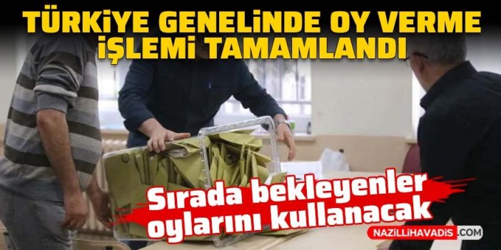 Türkiye genelinde oy verme işlemi sona erdi