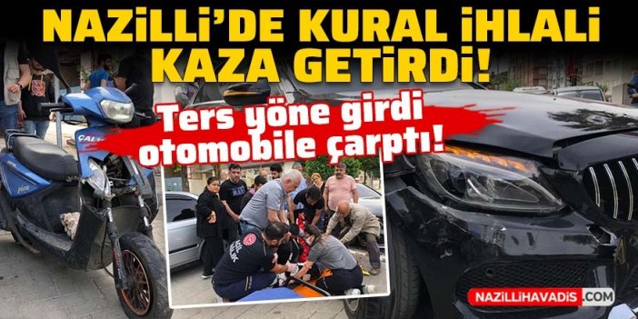 Nazilli’de otomobil ile motosiklet çarpıştı: 1 yaralı