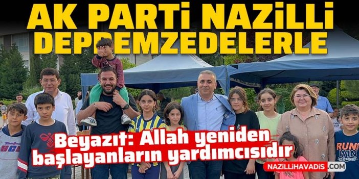 AK Parti Nazilli depremzedeleri ziyaret etti