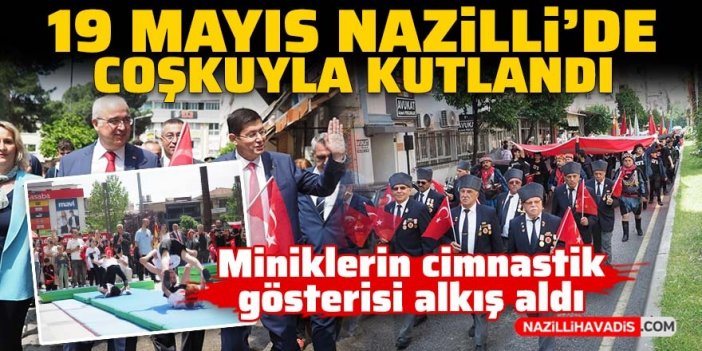 19 Mayıs Nazilli’de coşkuyla kutlandı