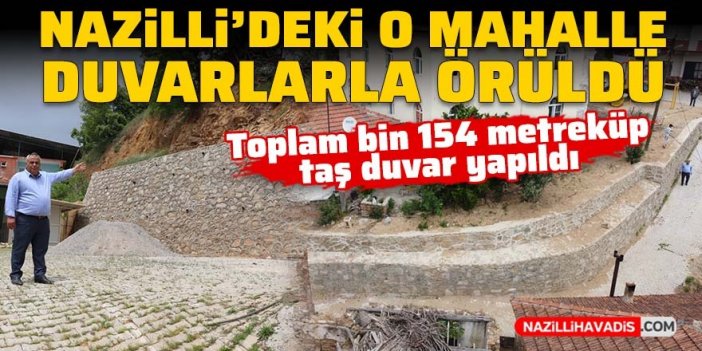 Nazilli'deki o mahalle duvarlarla örüldü