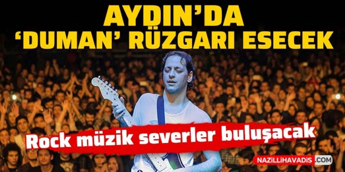 Duman Aydın’a geliyor