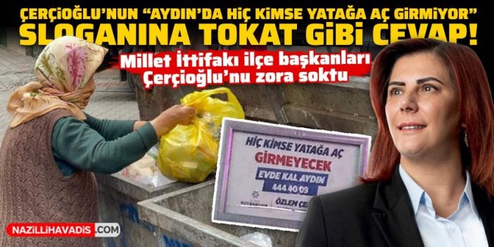 Çerçioğlu’nun “Aydın’da hiç kimse yatağa aç girmiyor” sloganına tokat gibi cevap!