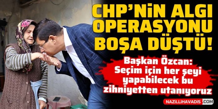 CHP'nin algı operasyonu boşa düştü!