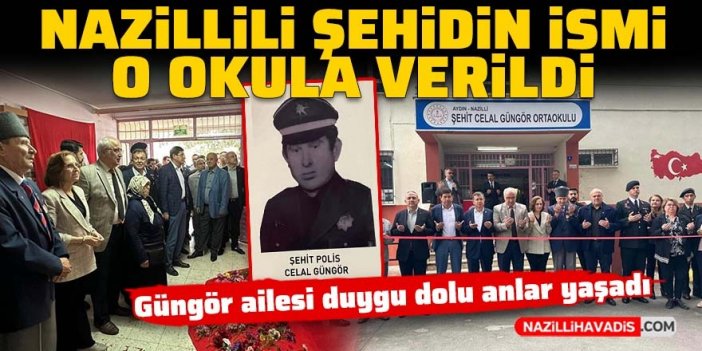 Nazillili şehidin ismi o okulda yaşayacak