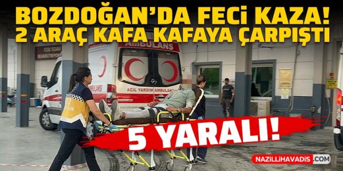 Bozdoğan'da feci kaza! İki araç kafa kafaya çarpıştı: 5 yaralı