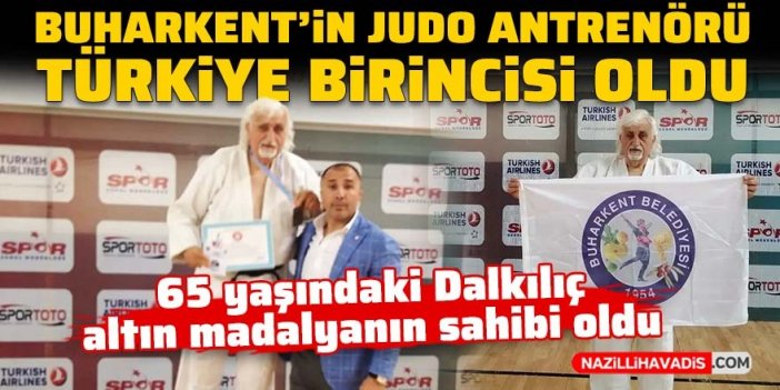 Buharkent’in judo antrenörü Türkiye birincisi oldu