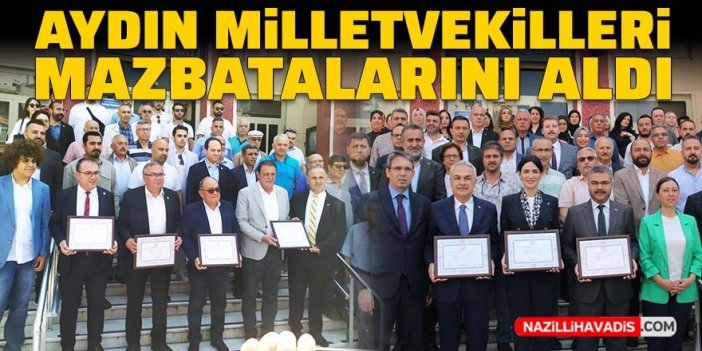 Aydın’ın milletvekilleri mazbatalarını aldı