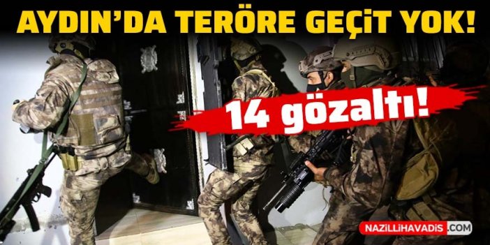 Aydın’da terör operasyonları: 14 gözaltı