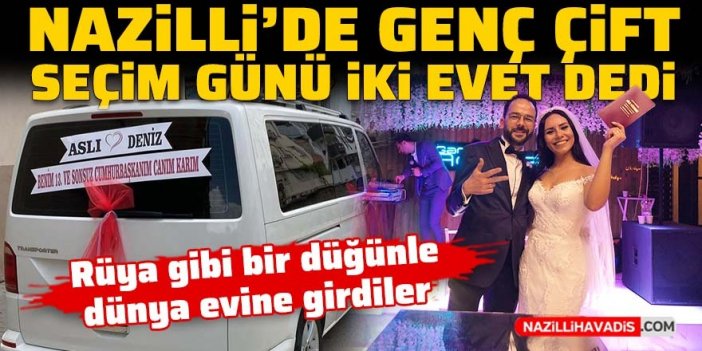 Nazilli'de genç çift seçim günü iki evet dedi