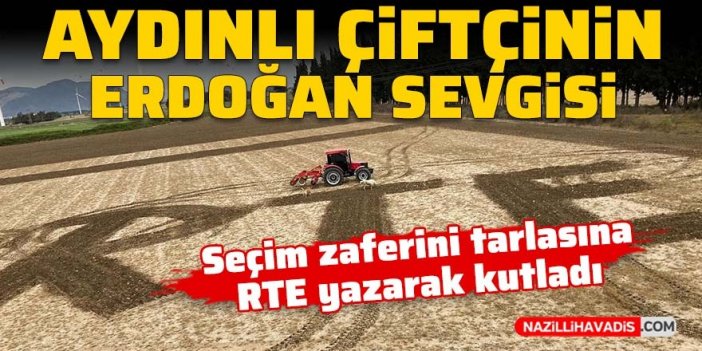 Aydınlı çiftçi seçim zaferini böyle kutladı