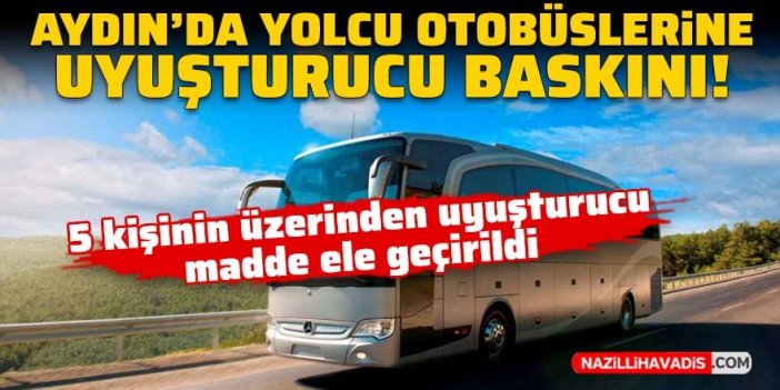 Aydın’da durdurulan otobüslerde uyuşturucu madde ele geçirildi