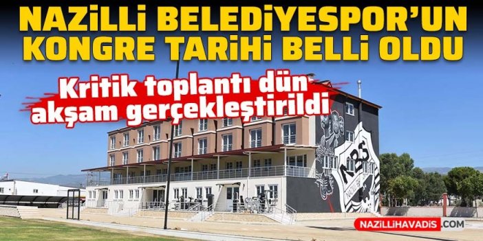 Nazilli Belediyespor'un kongre tarihi belli oldu