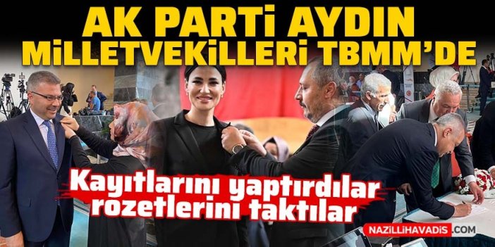 AK Parti Aydın milletvekilleri TBMM kayıtlarını yaptırdı