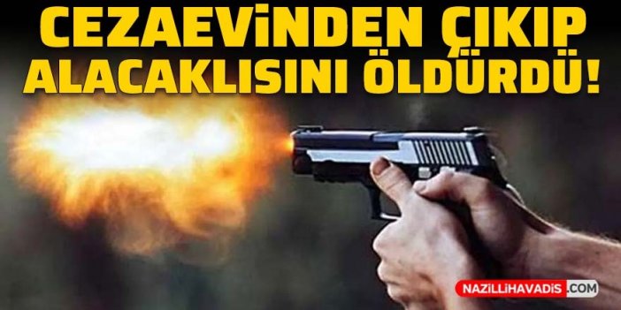 Cezaevinden çıkıp alacaklısını silahla öldürdü!