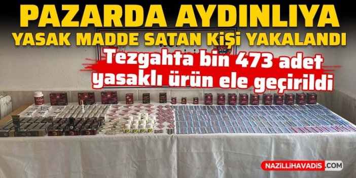 Pazarda Aydınlıya yasaklı madde satan kişi yakalandı