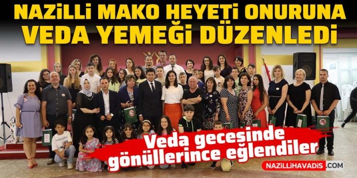 Nazilli, Mako heyeti onuruna veda yemeği düzenledi